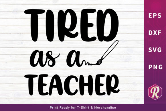 Tired As a Teacher T-Shirt Design for Graphics and Print Templates