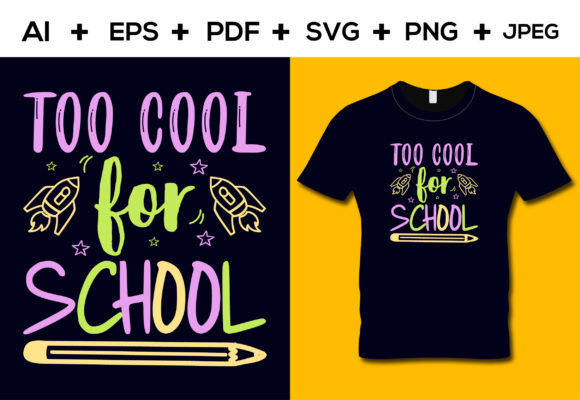 Too Cool for School T-Shirt Design: A Versatile Graphic Asset for Crafters